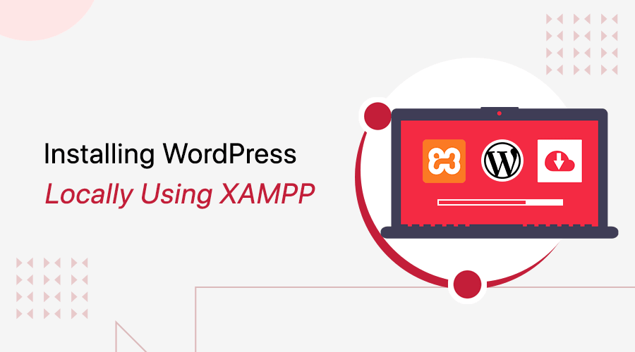 Install WordPress on Localhost Using XAMPP