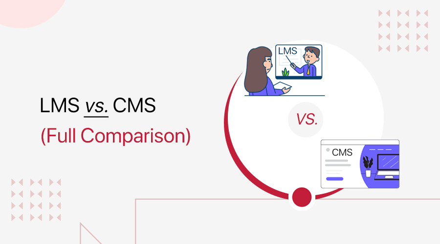 LMS vs CMS Platform Comparison