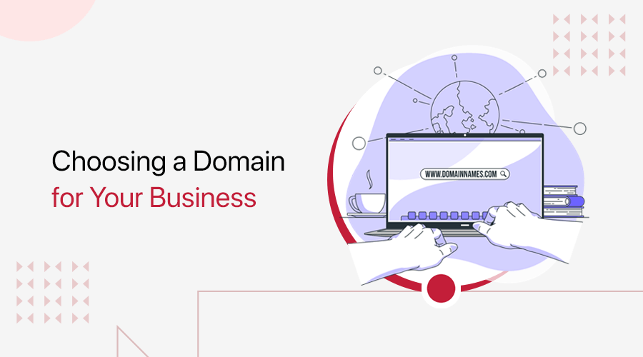 How to Choose a Domain Name for Your Business?