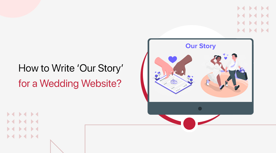 How to Write Our Story for a Wedding Website?