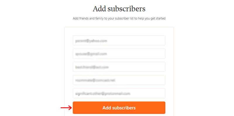 Add Friends and Family as Your subscriber to Substack