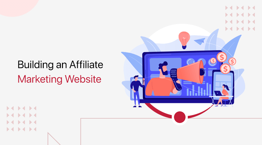 How to Build an Affiliate Marketing Website?