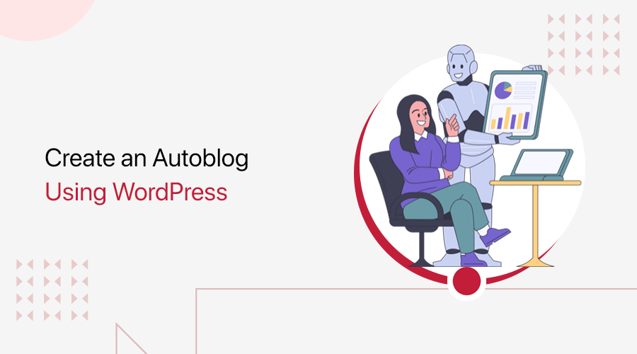 How to Create an Autoblog With WordPress Featured Image