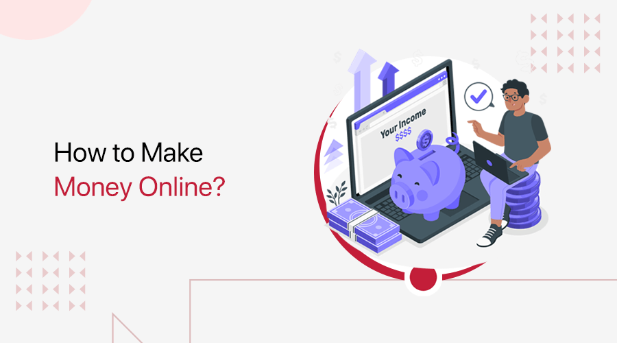 How to Make Money Online?