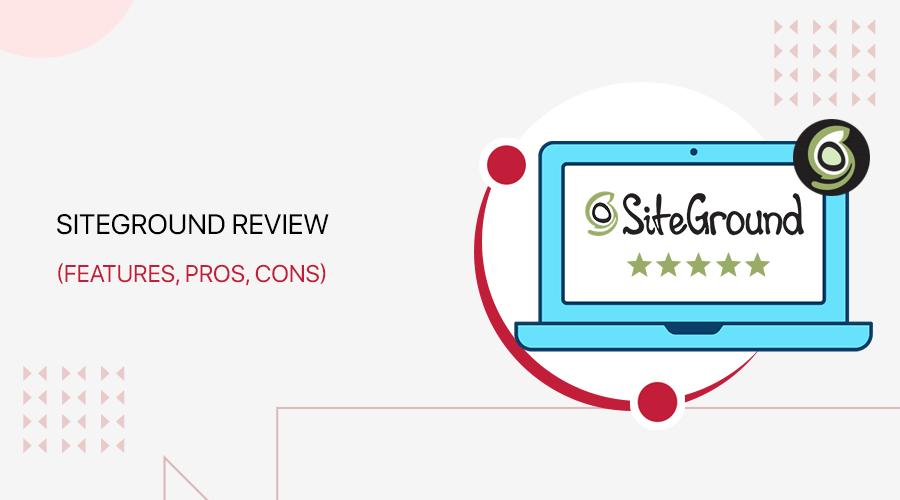 SiteGround Hosting Review 2024 - Is It A Good Hosting Company?