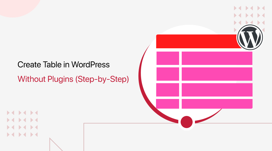 How to Create a Table in WordPress without Plugin? - SiteNerdy