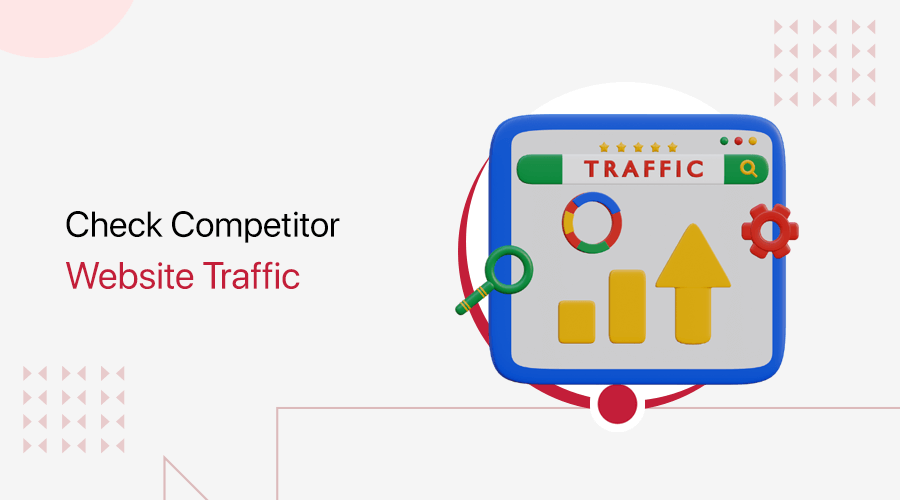 How to Check Competitor Website Traffic?